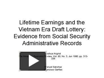 Lifetime Earnings and the Vietnam Era Draft Lottery: Evidence .